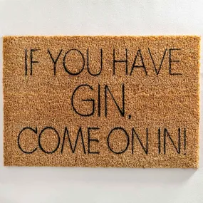 Front Doormat Indoor Outdoor Custom If You Have Gin Come On In